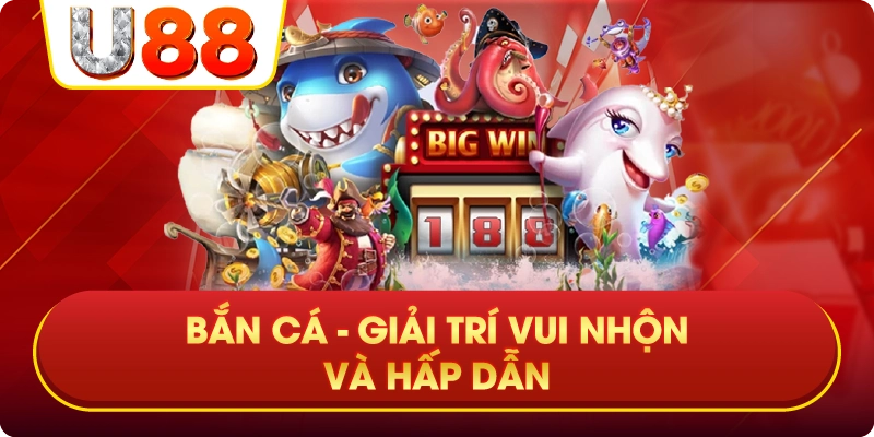 Bắn Cá – Giải Trí Vui Nhộn Và Hấp Dẫn